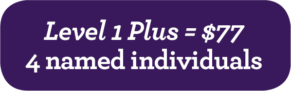 Level 1 Plus = $77 - 4 named individuals