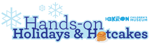 Hands-On Holidays & Hotcakes, Sunday, December 6